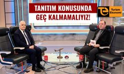 Orhan Sancar: Tanıtım konusunda geç kalınmamalı