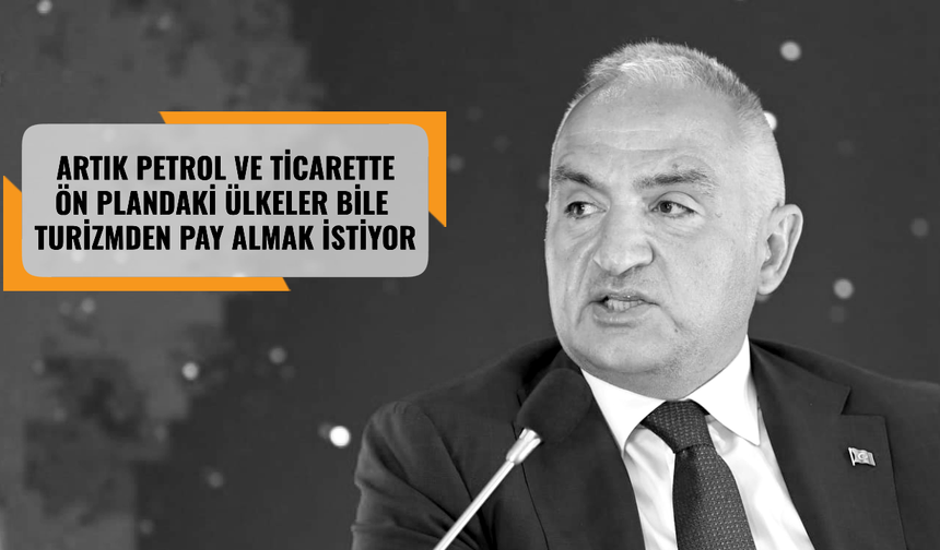 Mehmet Nuri Ersoy: Hedef turizmde ilk üç!