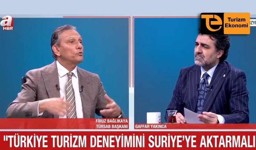 Firuz Bağlıkaya: Suriye turizminde söz sahibi olmalıyız