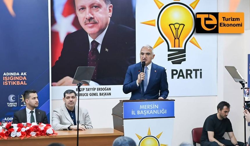 Mehmet Nuri Ersoy: Mersin turizmde cazibe merkezine dönüşüyor