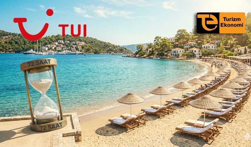 TUI’nin rezervasyonlarında 72 saat kuralı devrede