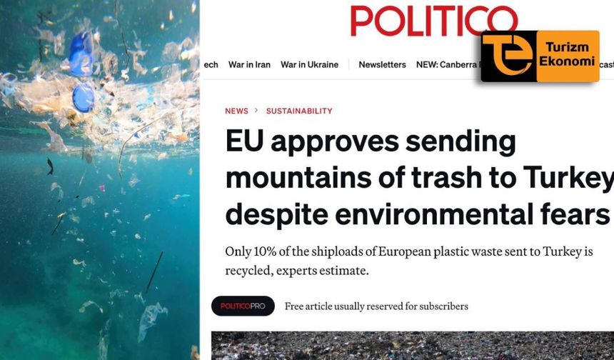 Politico: Türkiye, Avrupa’nın plastik atık merkezi oldu