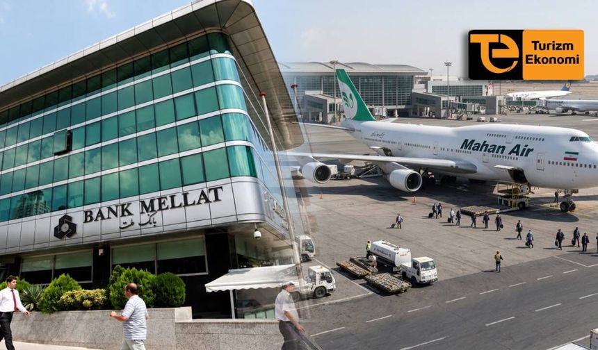 Türkiye, Mahan Air’in ardından Bank Mellat’a da yasak getirdi