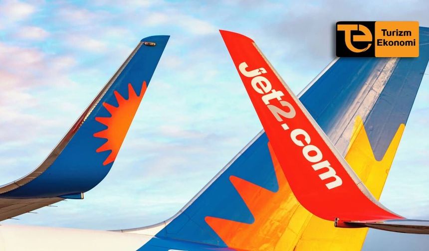 Jet2 İngiltere’de kapasite artırıyor ama Türkiye’nin adı yok